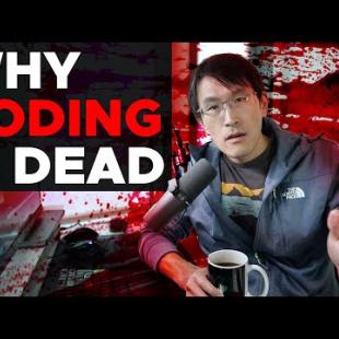 Why Coding is DEAD... and how to make money online.