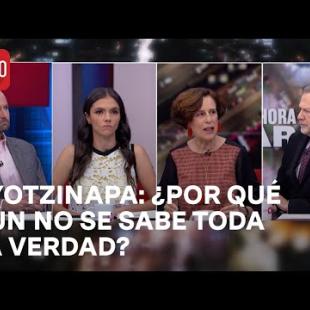 Ayotzinapa: ¿Se encuentran estancadas las investigaciones sobre el caso? - Es la Hora de Opinar