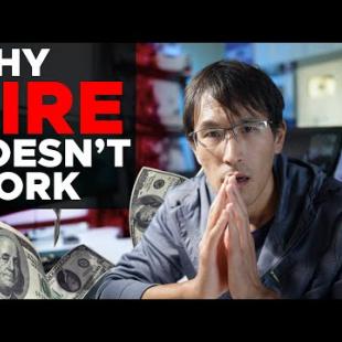 Why the FIRE Movement doesn't work (Financial Independence, Retire Early)